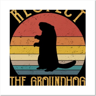 Respect The Groundhog Posters and Art